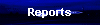 Reports