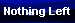 Nothing Left
